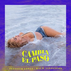 Jennifer Lopez - Cambia El Paso (ft. Rauw Alejandro) (Cover art)