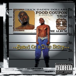 Trick Daddy Dollars - Based On A True Story (Cover art)