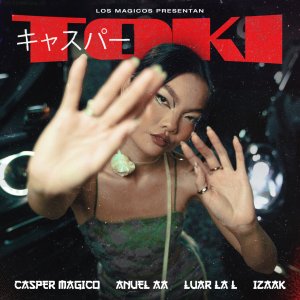 Casper Magico, Anuel AA, Luar La L and Izaak - Toki (Cover art)