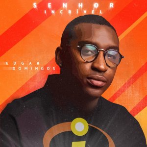 Edgar Domingos - Senhor Incrível (Cover art)