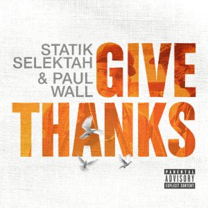 Statik Selektah and Paul Wall - Give Thanks (Cover art)