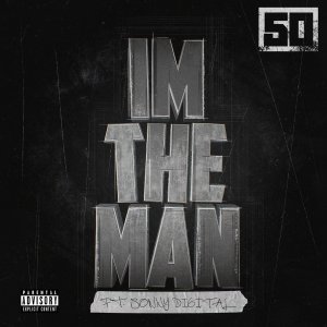 50 Cent - I'm The Man (ft. Sonny Digital) (Cover art)