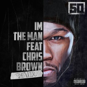 50 Cent - I'm The Man (Remix) (ft. Chris Brown) (Cover art)