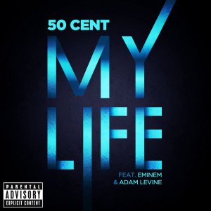 50 Cent - My Life (ft. Eminem and Adam Levine) (Cover art)