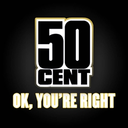 50 Cent - OK, You're Right (Cover art)