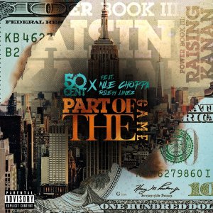 50 Cent - Part Of The Game (ft. NLE Choppa and Rileyy Lanez) (Cover art)