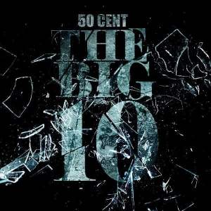 50 Cent - The Big 10 (Cover art)
