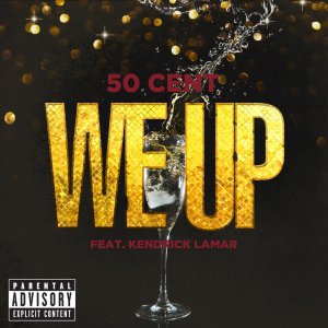 50 Cent - We Up (ft. Kendrick Lamar) (Cover art)