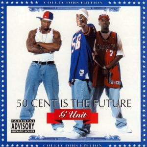 G-Unit and 50 Cent - 50 Cent Is The Future (Cover art)