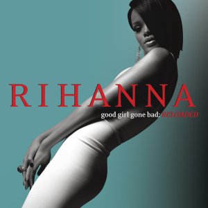 Rihanna - Good Girl Gone Bad: Reloaded (Cover art)