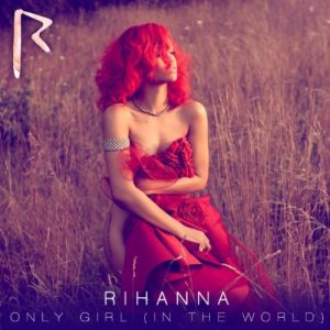 Rihanna - Only Girl (In The World) (Cover art)
