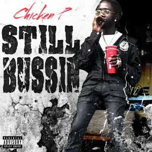 Chicken P - Still Bussin (Cover art)