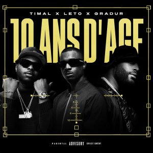 Timal - 10 ans d'âge (ft. Leto and Gradur) (Cover art)