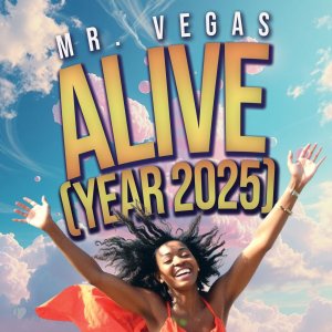 Mr. Vegas - Alive (Year 2025) (Cover art)