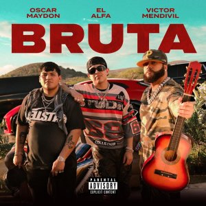 Oscar Maydon - Bruta (ft. El Alfa and Victor Mendivil) (Cover art)