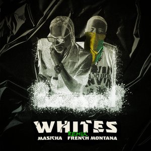 Masicka - Whites (Remix) (ft. French Montana) (Cover art)