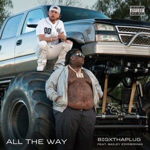 BigXThaPlug - All The Way (ft. Bailey Zimmerman) (Cover art)