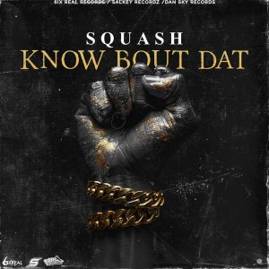 Squash - Know Bout Dat (Cover art)