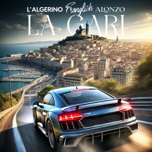 L'Algérino - La Gari (ft. Franglish and Alonzo) (Cover art)