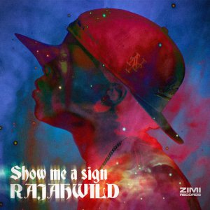 RajahWild - Show Me A Sign (Cover art)