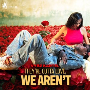 Vybz Kartel - They're Outta Love, We Aren't (Cover art)